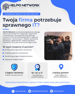 Czy Twoja firmowa infrastruktura IT działa tak, jak powinna?

W HELPO Network wspieramy firmy i instytucje w codziennej obsłudze informatycznej – od sieci, serwerów i komputerów, po monitoring, strony internetowe oraz światłowody.
Dbamy o to, żeby technologia nie przeszkadzała w pracy, tylko realnie wspierała rozwój firmy.

W ramach współpracy możemy pomóc m.in. w zakresie:
✅ infrastruktury sieciowej i serwerowej
✅ wsparcia informatycznego
✅ administracji serwerami
✅ projektowania sieci komputerowych
✅ monitoringu wizyjnego
✅ stron internetowych
✅ spawania światłowodów
✅ audytu bezpieczeństwa i kopii zapasowych

Działamy lokalnie, konkretnie i z pełnym wsparciem technicznym na każdym etapie.

📩 Skontaktuj się z nami i sprawdź, jak możemy pomóc Twojej firmie.

HELPO Network – wsparcie informatyczne twojego biznesu
🌐 https://helpo.network
📧 biuro@helponetwork.pl
📞 +48 725 532 755 

____________
#helponetwork #IT #firmait #nowetechnologie